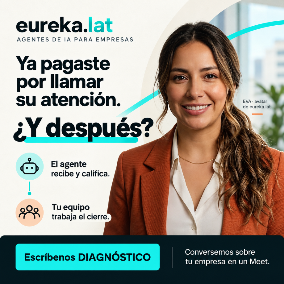 Anuncio de eureka.lat con EVA: el agente recibe y califica; tu equipo trabaja el cierre.